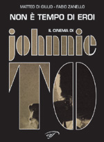 Non è tempo d’eroi – Il cinema di Johnnie To